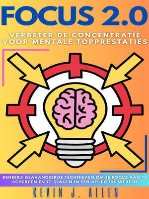 cover image of FOCUS 2.0--Verbeter De Concentratie Voor Mentale Topprestaties
